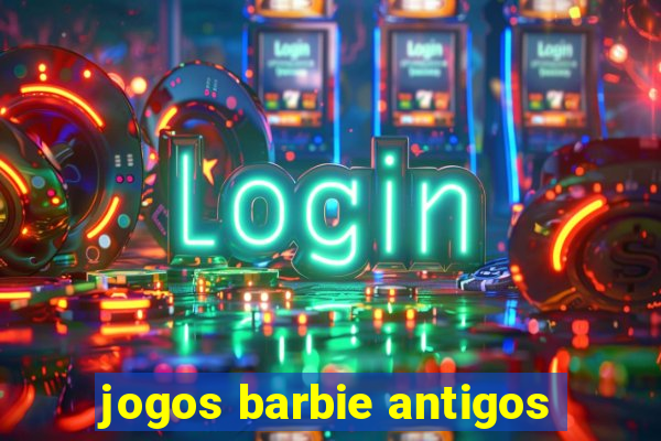 jogos barbie antigos